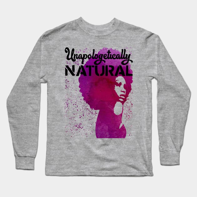 Unapologetically natural - black big hair afro fro Long Sleeve T-Shirt by papillon